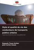 Style et qualité de vie des conducteurs de transports publics urbains Style et qualité de vie des conducteurs de transports publics urbains