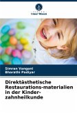 Direktästhetische Restaurations-materialien in der Kinder-zahnheilkunde Direktästhetische Restaurations-materialien in der Kinder-zahnheilkunde