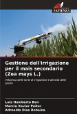Gestione dell'irrigazione per il mais secondario (Zea mays L.) Gestione dell'irrigazione per il mais secondario (Zea mays L.)