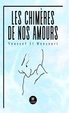 Les chimères de nos amours (eBook, ePUB) Les chimères de nos amours (eBook, ePUB)