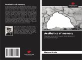 Aesthetics of memory Aesthetics of memory