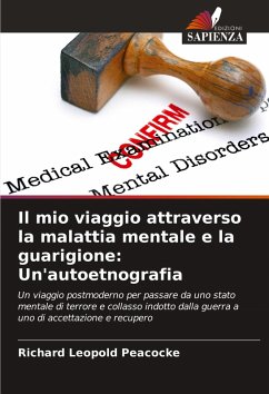 Cover Il mio viaggio attraverso la malattia mentale e la guarigione: Un'autoetnografia