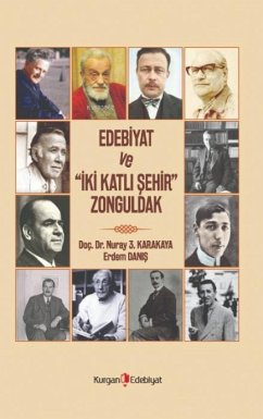 Edebiyat ve Iki Katli Sehir Zonguldak - Karakaya, Nuray; Danis, Erdem