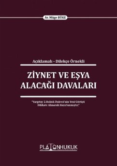 Aciklamali - Dilekce Örnekli Ziynet ve Esya Alacagi Davalari - Büke, Müge