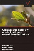 Gromadzenie kadmu w glebie i ro¿linach nawadnianych ¿ciekami