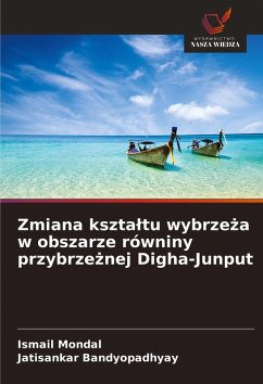 Cover Zmiana kszta¿tu wybrze¿a w obszarze równiny przybrze¿nej Digha-Junput