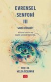 Evrensel Senfoni 3 - Sevgi Iyilestirir Evrensel Senfoni 3 - Sevgi Iyilestirir