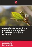 Acumulação de cádmio no solo e em plantas irrigadas com água residual