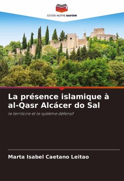 La présence islamique à al-Qasr Alcácer do Sal - Caetano Leitão, Marta Isabel