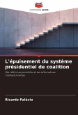 L'épuisement du système présidentiel de coalition L'épuisement du système présidentiel de coalition