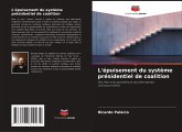 L'épuisement du système présidentiel de coalition L'épuisement du système présidentiel de coalition