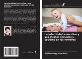 La infertilidad masculina y sus efectos sexuales y sociales en los hombres La infertilidad masculina y sus efectos sexuales y sociales en los hombres