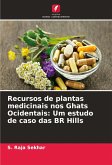 Recursos de plantas medicinais nos Ghats Ocidentais: Um estudo de caso das BR Hills Recursos de plantas medicinais nos Ghats Ocidentais: Um estudo de caso das BR Hills