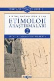 Kelime Dagarcigimizdan Etimoloji Arastirmalari 2 Kelime Dagarcigimizdan Etimoloji Arastirmalari 2
