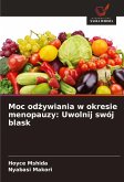 Moc od¿ywiania w okresie menopauzy: Uwolnij swój blask