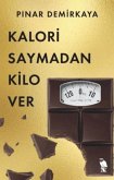 Kalori Saymadan Kilo Ver Kalori Saymadan Kilo Ver
