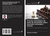 Proceso estratégico de toma de decisiones sobre inversión extranjera directa Proceso estratégico de toma de decisiones sobre inversión extranjera directa