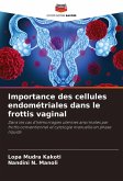 Importance des cellules endométriales dans le frottis vaginal
