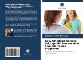 Gesundheitsindikatoren bei Jugendlichen aus dem Segundo-Tempo-Programm Gesundheitsindikatoren bei Jugendlichen aus dem Segundo-Tempo-Programm