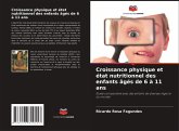 Croissance physique et état nutritionnel des enfants âgés de 6 à 11 ans Croissance physique et état nutritionnel des enfants âgés de 6 à 11 ans