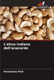 L'etica indiana dell'anacardo L'etica indiana dell'anacardo