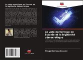 Le vote numérique en Estonie et la légitimité démocratique Le vote numérique en Estonie et la légitimité démocratique