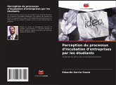 Perception du processus d'incubation d'entreprises par les étudiants Perception du processus d'incubation d'entreprises par les étudiants