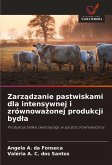 Zarz¿dzanie pastwiskami dla intensywnej i zrównowa¿onej produkcji byd¿a Zarz¿dzanie pastwiskami dla intensywnej i zrównowa¿onej produkcji byd¿a