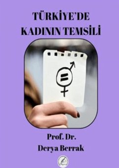 Türkiyede Kadinin Temsili - Berrak, Derya