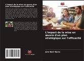 L'impact de la mise en ¿uvre d'un plan stratégique sur l'efficacité L'impact de la mise en ¿uvre d'un plan stratégique sur l'efficacité
