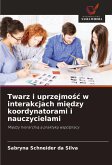 Twarz i uprzejmo¿¿ w interakcjach mi¿dzy koordynatorami i nauczycielami