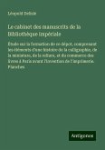 Le cabinet des manuscrits de la Bibliothèque impériale Le cabinet des manuscrits de la Bibliothèque impériale