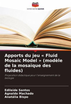 Cover Apports du jeu ' Fluid Mosaic Model ' (modèle de la mosaïque des fluides)
