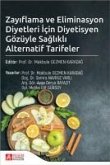 Zayiflama ve Eliminasyon Diyetleri Icin Diyetisyen Gözüyle Saglikli Alternatif Tarifeler Zayiflama ve Eliminasyon Diyetleri Icin Diyetisyen Gözüyle Saglikli Alternatif Tarifeler