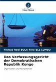 Das Verfassungsgericht der Demokratischen Republik Kongo Das Verfassungsgericht der Demokratischen Republik Kongo