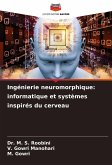 Ingénierie neuromorphique: informatique et systèmes inspirés du cerveau