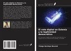 El voto digital en Estonia y la legitimidad democrática El voto digital en Estonia y la legitimidad democrática