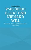 Was übrig bleibt und niemand will Was übrig bleibt und niemand will