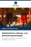 Bioklimatische Lüftungs- und Beschattungsstrategien Bioklimatische Lüftungs- und Beschattungsstrategien