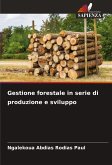 Gestione forestale in serie di produzione e sviluppo Gestione forestale in serie di produzione e sviluppo