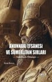 Anunnaki Efsanesi ve Sümerlerin Sirlari Anunnaki Efsanesi ve Sümerlerin Sirlari