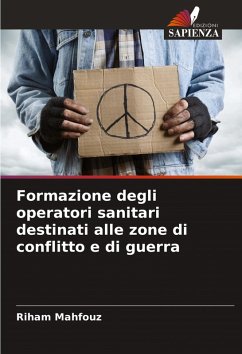 Formazione degli operatori sanitari destinati alle zone di conflitto e di guerra - Mahfouz, Riham
