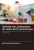 Activité non cytotoxique du venin de B. jararacussu