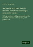 Sciences chirurgicales, sciences médicale, anatomie et physiologie, sciences accessoires Sciences chirurgicales, sciences médicale, anatomie et physiologie, sciences accessoires