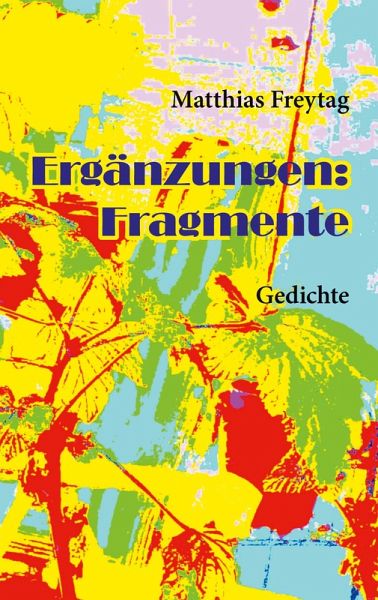 Ergänzungen: Fragmente Ergänzungen: Fragmente