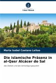 Die islamische Präsenz in al-Qasr Alcácer do Sal Die islamische Präsenz in al-Qasr Alcácer do Sal