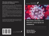 Infecciones asociadas a la atención y prescripción de antibióticos Infecciones asociadas a la atención y prescripción de antibióticos