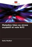 Maladies liées au stress oxydatif et voie Nrf2
