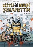 Kötü Kedi Serafettin 4. Kitap Kötü Kedi Serafettin 4. Kitap
