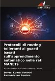 Protocolli di routing tolleranti ai guasti basati sull'apprendimento automatico nelle reti MANETs